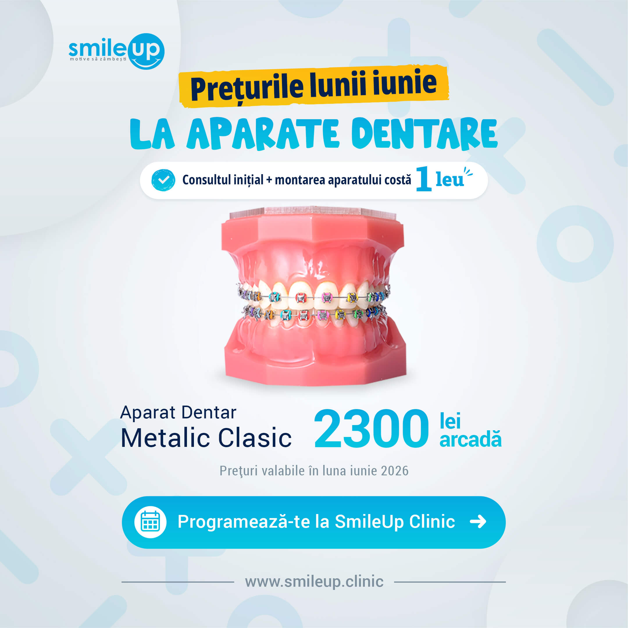 Banner promoțional Smile Up: ofertă la aparate dentare cu prețuri lunii iunie, model dentar cu braces colorate alături de textul promoțional.